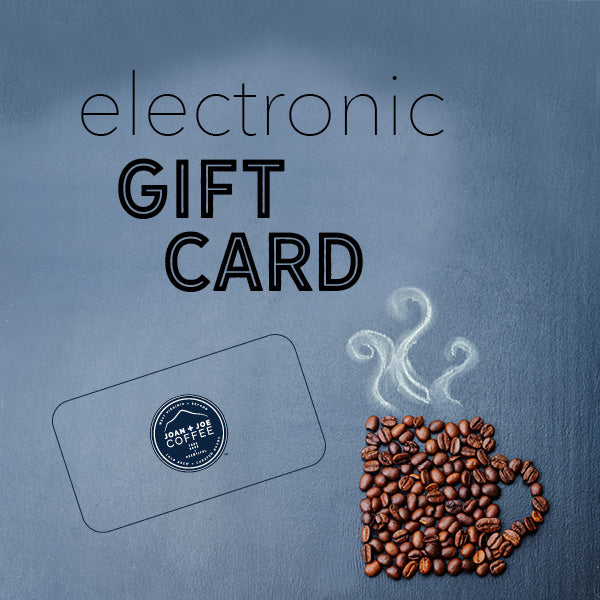 Electronic Joan + Joe Coffee Gift Card